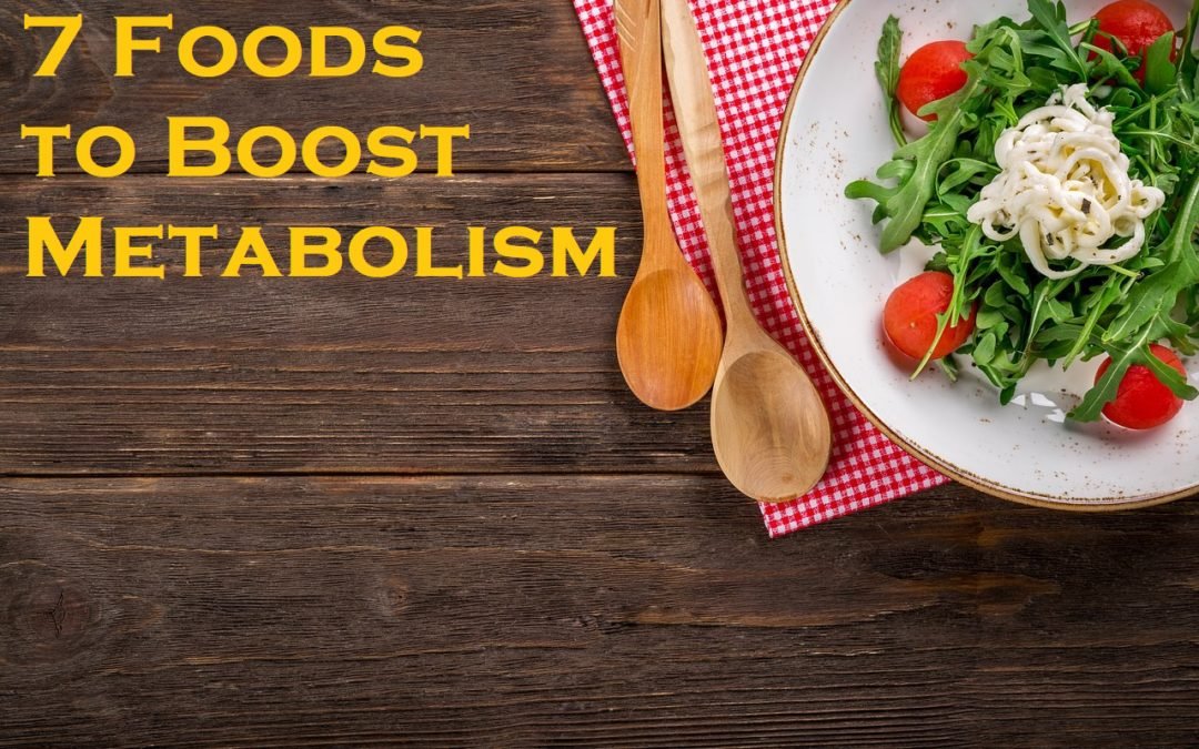 7 Foods to Boost Metabolism- Fat Burning Secretes