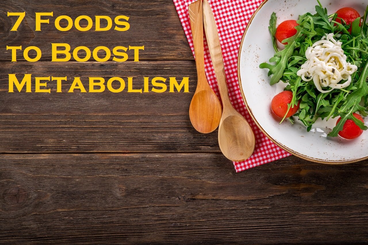 7 Foods to Boost Metabolism