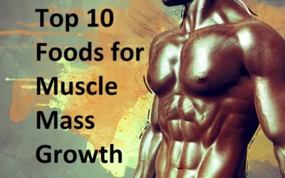 Top 10 Foods for Muscle Mass Growth