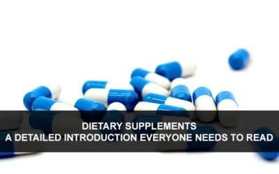 Dietary supplements – A detailed introduction everyone needs to read